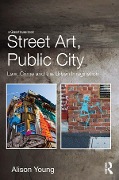 Cover-Bild zum Titel 'Street Art, Public City' von 'Alison Young'