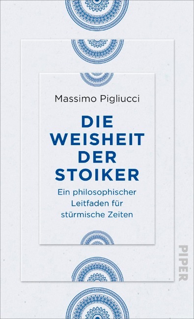 Die Weisheit der Stoiker - Massimo Pigliucci