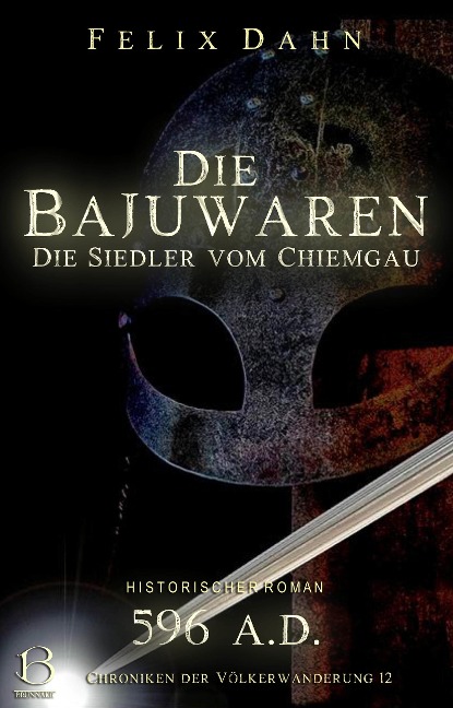 Die Bajuwaren - Felix Dahn