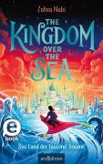 Cover-Bild zum Titel 'The Kingdom over the Sea - Das Land der tausend Träume (The Kingdom over the Sea 1)' von 'Zohra Nabi'