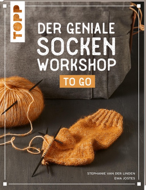 Der geniale Socken-Workshop to go - Stephanie van der Linden, Ewa Jostes