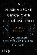 Cover-Bild zum Titel 'Eine musikalische Geschichte der Menschheit' von 'Michael Spitzer'