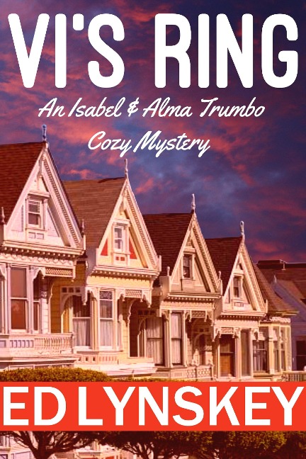 Vi's Ring (Isabel & Alma Trumbo Cozy Mystery Series, #7) - Ed Lynskey