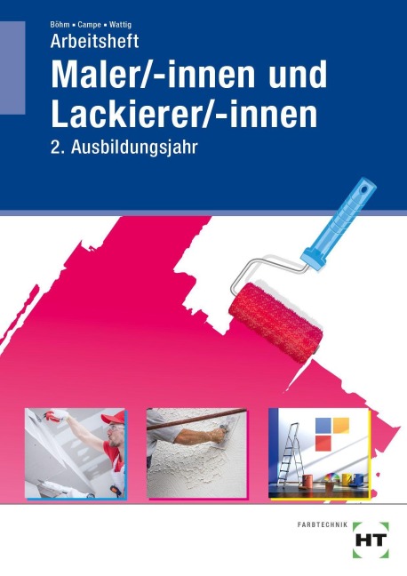 Arbeitsheft Maler/-innen und Lackierer/-innen - Katharina Böhm, Barbara Wattig, Siri Campe
