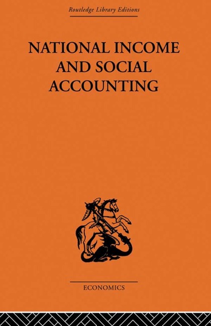 National Income and Social Accounting - Ronald Cooper, Profesor Harold C Edey, Harold C. Edey, Alan T. Peacock, Alan T Peacock
