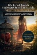 Cover-Bild zum Titel 'Wie kann ich mich entlieben? Er will mich nicht - wie ich damit klarkomme' von 'Julia Seifert'