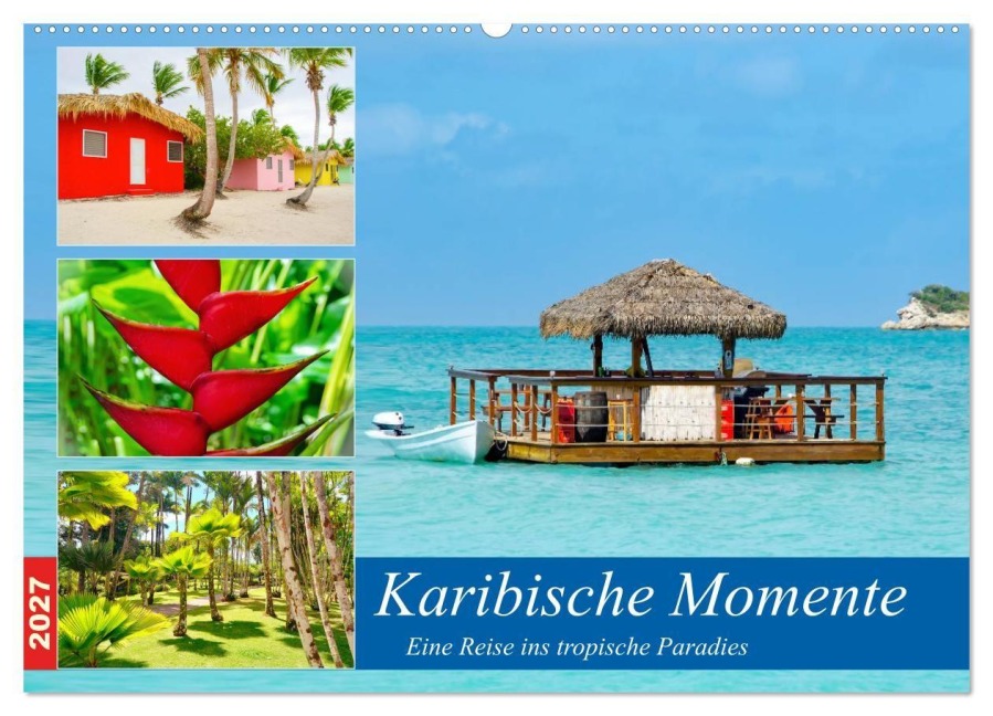 Karibische Momente - Eine Reise ins tropische Paradies (Wandkalender 2027 DIN A2 quer), CALVENDO Monatskalender - Nina Schwarze