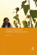 Cover-Bild zum Titel 'Youth Culture in Chinese Language Film' von 'Xuelin Zhou'