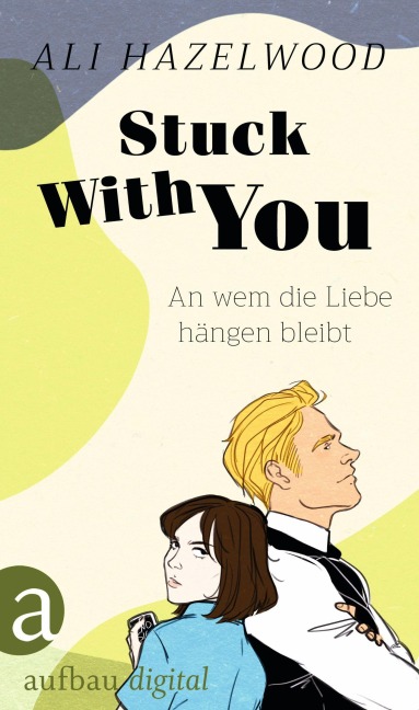 Stuck With You - An wem die Liebe hängen bleibt - Ali Hazelwood