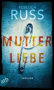 Cover-Bild zum Titel 'Mutterliebe' von 'Rebecca Russ'