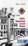 Cover-Bild zum Titel '1805, Napoléon revoit l'Aube' von 'Cédric Carré'