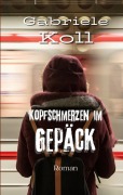 Cover-Bild zum Titel 'Kopfschmerzen im Gepäck' von 'Gabriele Koll'