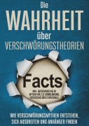 Cover-Bild zum Titel 'Die Wahrheit über Verschwörungstheorien: Wie Verschwörungsmythen entstehen, sich ausbreiten und Anhänger finden | inkl. Aufdeckung vieler Mythen wie z.B. Mondlandung, Rothschild oder Chemtrails' von 'Sebastian Brunow'