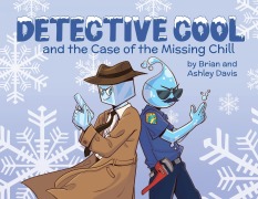 Cover-Bild zum Titel 'Detective Cool and the Case of the Missing Chill' von 'Brian And Ashley Davis'