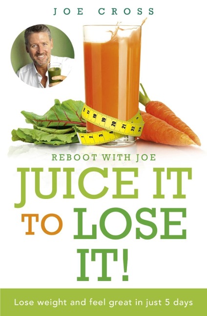 Juice It to Lose It - Joe Cross