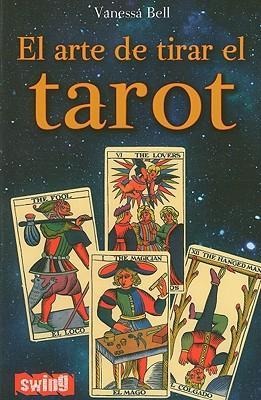 ARTE DE TIRAR EL TAROT, EL. Conozca las distintas maneras de tirar las cartas e interpretar el tarot - 