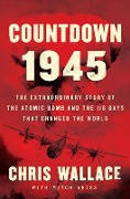 Cover-Bild zum Titel 'Countdown 1945' von 'Chris Wallace, Mitch Weiss'