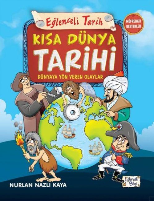 Kisa Dünya Tarihi - Dünyaya Yön Veren Olaylar - Nurlan Nazli Kaya