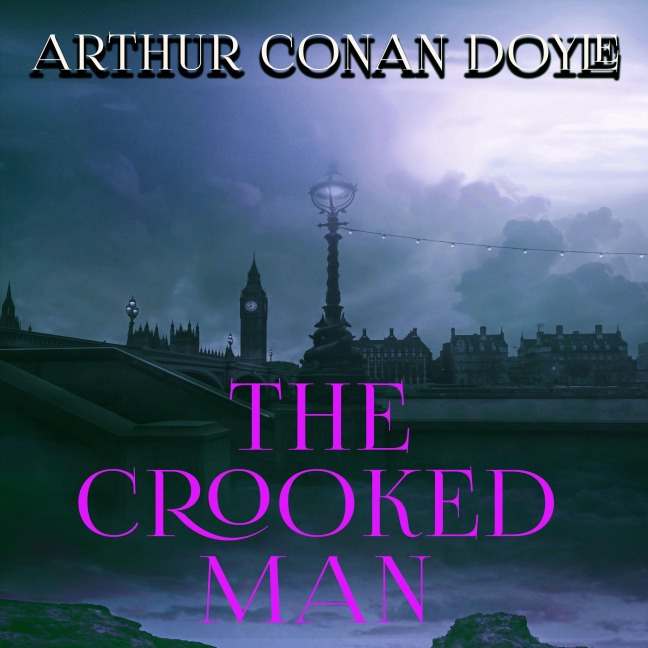 The Crooked Man - Arthur Conan Doyle