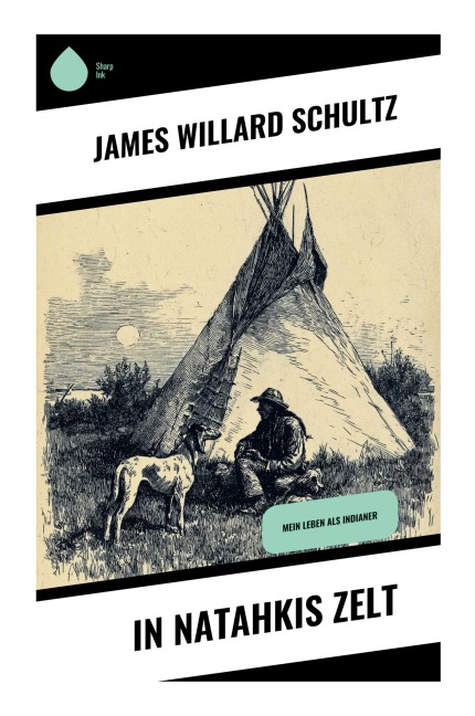 In Natahkis Zelt - James Willard Schultz