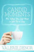 Cover-Bild zum Titel 'Candid Moments: For When You Just Need a Little Bit of Jesus' von 'Valerie Denor'