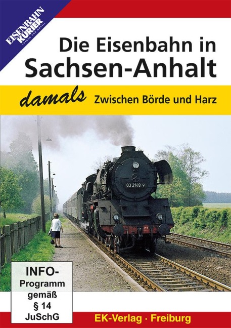 Die Eisenbahn in Sachsen-Anhalt - damals - 