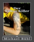 Der Tattoo Killer - Michael Bübl