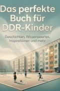 Cover-Bild zum Titel 'Das perfekte Buch für DDR-Kinder' von 'Ella Klein'