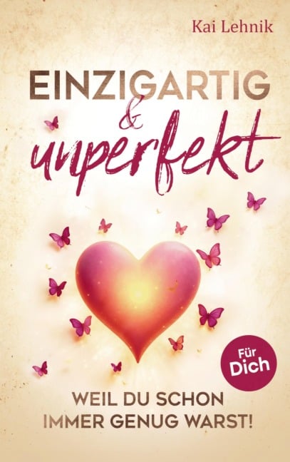 Einzigartig & unperfekt - Kai Lehnik