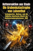 Cover-Bild zum Titel 'Kettenreaktion aus Staub: Die Grubenkatastrophe von Luisenthal' von 'Hansjörg Pieper'