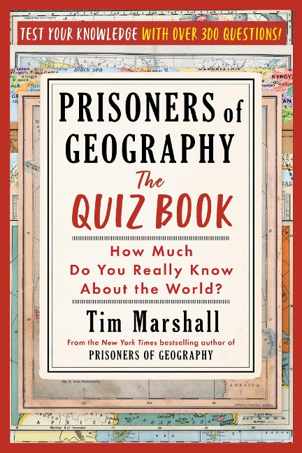 Prisoners of Geography: The Quiz Book - Tim Marshall