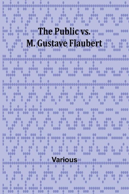 The Public vs. M. Gustave Flaubert - Various