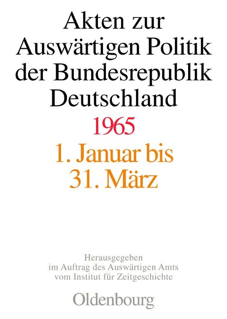 Akten zur Auswärtigen Politik der Bundesrepublik Deutschland 1965 - 