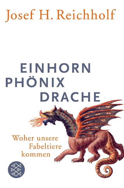 Einhorn, Phönix, Drache - Josef Reichholf
