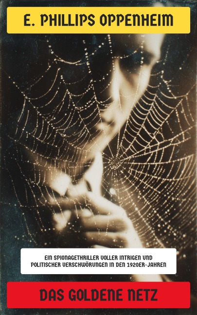 Das goldene Netz - E. Phillips Oppenheim