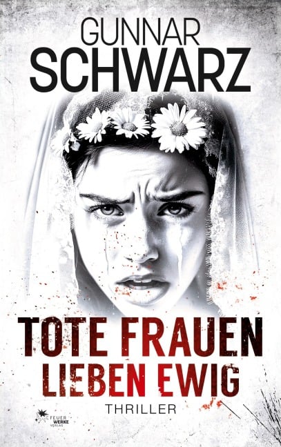 Tote Frauen lieben ewig - Gunnar Schwarz