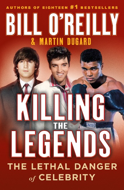 Killing the Legends - Bill O'Reilly, Martin Dugard