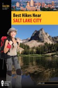 Cover-Bild zum Titel 'Best Hikes Near Salt Lake City' von 'Lori J. Lee'