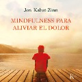 Cover-Bild zum Titel 'Mindfulness para aliviar el dolor' von 'Jon Kabat-Zinn'