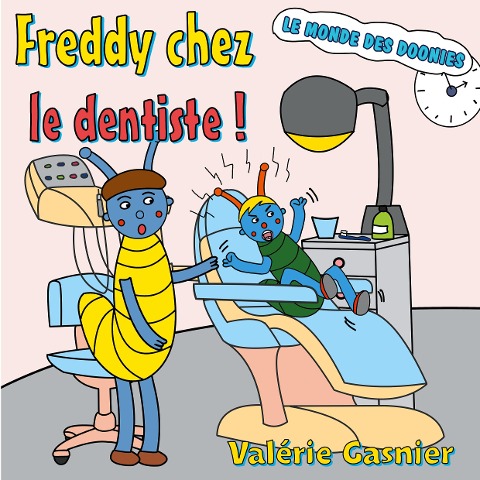 Freddy chez le dentiste - Valérie Gasnier