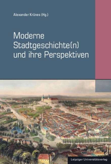 Moderne Stadtgeschichte(n) und ihre Perspektiven - 