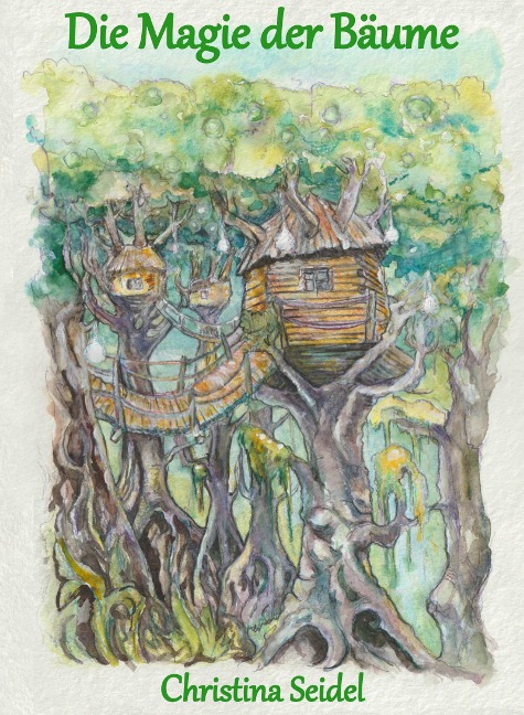 Die Magie der Bäume - Christina Seidel