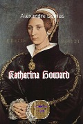 Cover-Bild zum Titel 'Katharina Howard' von 'Alexandre Dumas'