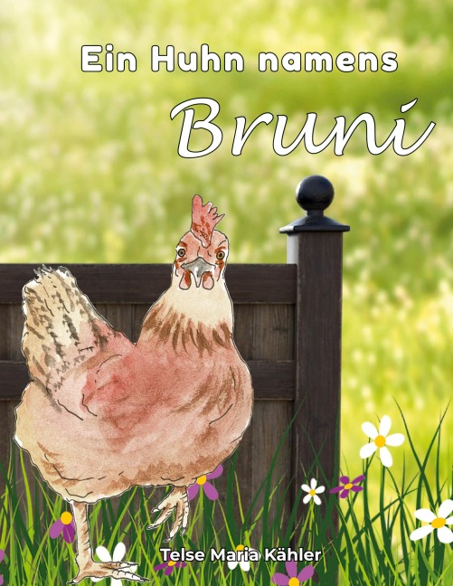 Ein Huhn namens Bruni - Telse Maria Kähler