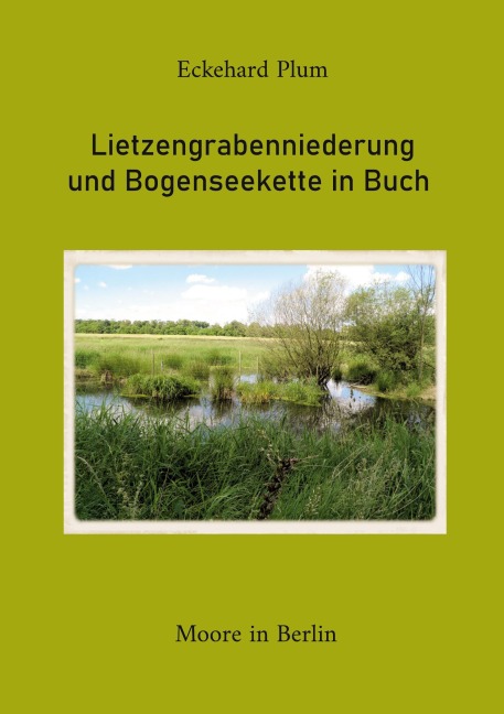 Lietzengrabenniederung und Bogenseekette in Buch - Eckehard Plum