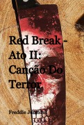 Cover-Bild zum Titel 'Red Break - Ato Ii: Canção Do Terror' von 'Freddie Juncioni'