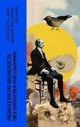 Pädagogische Grundsätze der größten Philosophen - John Locke, Jean-Jacques Rousseau, Voltaire
