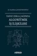 Yapay Zeka Caginda Algoritmik Is Iliskileri - Kardelen canak Bozoflu