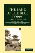 The Land of the Blue Poppy - Francis Kingdon Ward