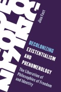 Cover-Bild zum Titel 'Decolonizing Existentialism and Phenomenology' von 'Jina Fast'